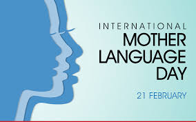 International Mother Language Day – 21 st February